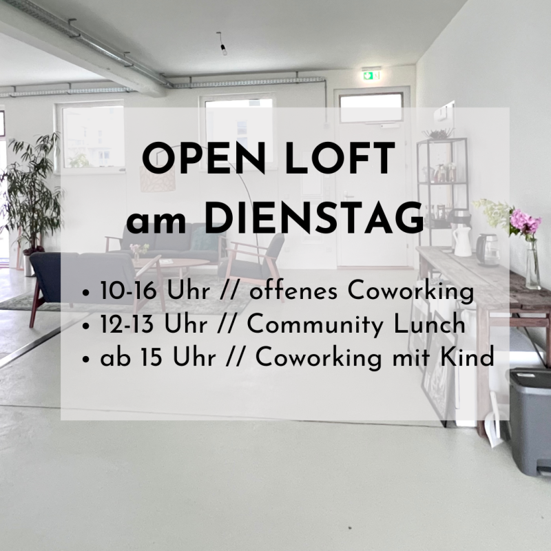 Open Loft am Dienstag mit Beschreibung
