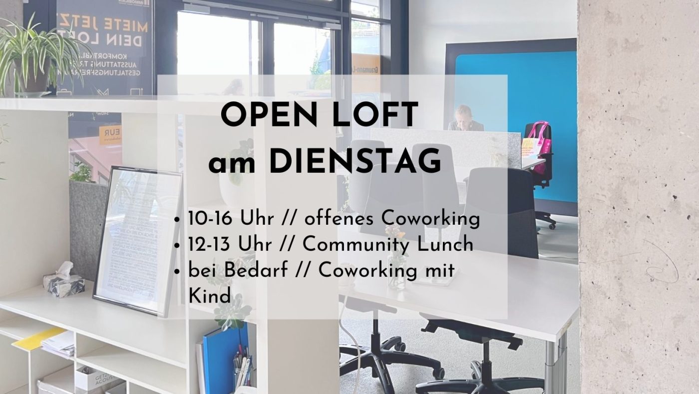 Open Loft am Dienstag